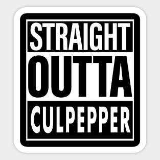 Culpepper Name Straight Outta Culpepper Sticker